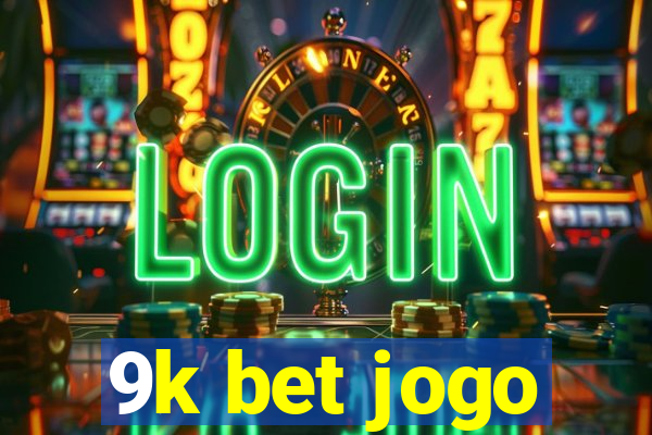 9k bet jogo